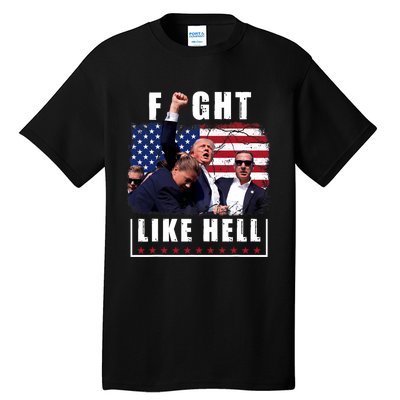 Fight Like Hell Trump Fight American Trump Stronger 2024 Tall T-Shirt