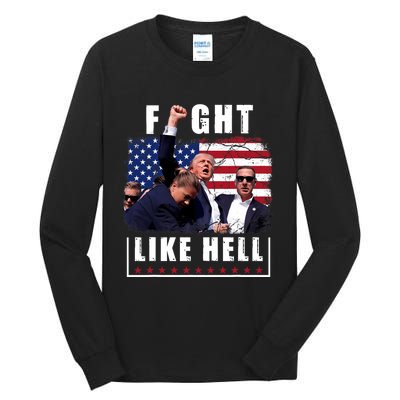 Fight Like Hell Trump Fight American Trump Stronger 2024 Tall Long Sleeve T-Shirt