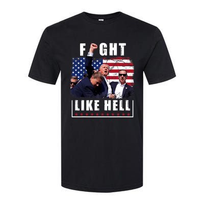 Fight Like Hell Trump Fight American Trump Stronger 2024 Softstyle CVC T-Shirt