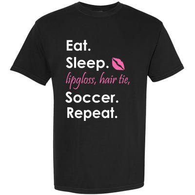 Funny Lipgloss, Hair Tie, Eat, Sleep and Soccer Garment-Dyed Heavyweight T-Shirt