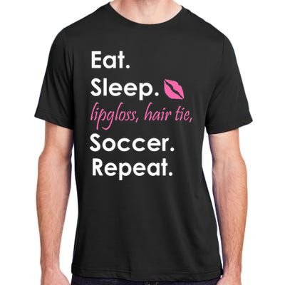 Funny Lipgloss, Hair Tie, Eat, Sleep and Soccer Adult ChromaSoft Performance T-Shirt