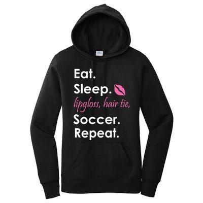 Funny Lipgloss, Hair Tie, Eat, Sleep and Soccer Women's Pullover Hoodie