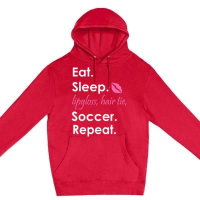 Funny Lipgloss, Hair Tie, Eat, Sleep and Soccer Premium Pullover Hoodie