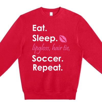 Funny Lipgloss, Hair Tie, Eat, Sleep and Soccer Premium Crewneck Sweatshirt