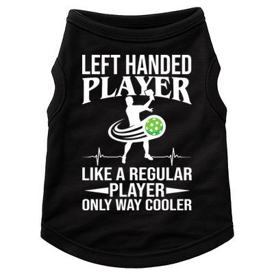 Funny Left Handed Player Like A Regular Player Only Cooler Pickle Paddle Ball Doggie Tank