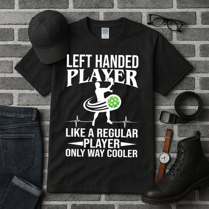 Funny Left Handed Player Like A Regular Player Only Cooler Pickle Paddle Ball Tall T-Shirt
