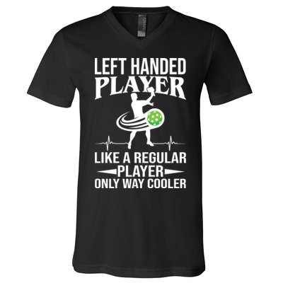 Funny Left Handed Player Like A Regular Player Only Cooler Pickle Paddle Ball V-Neck T-Shirt