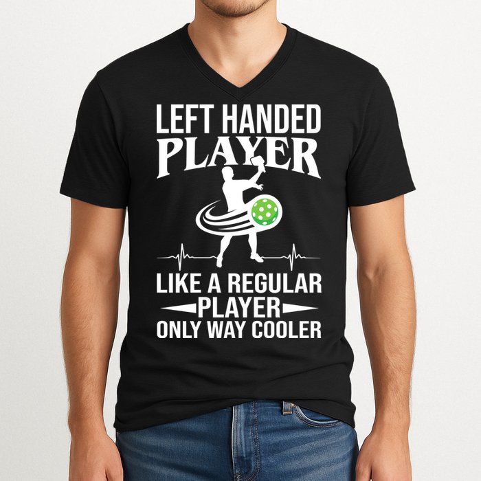 Funny Left Handed Player Like A Regular Player Only Cooler Pickle Paddle Ball V-Neck T-Shirt