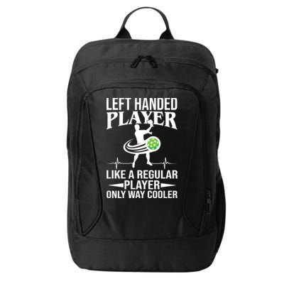 Funny Left Handed Player Like A Regular Player Only Cooler Pickle Paddle Ball City Backpack