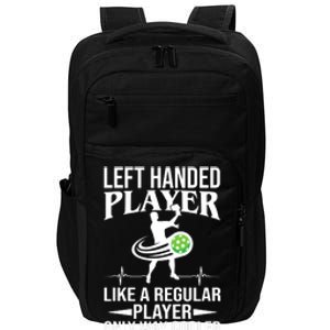 Funny Left Handed Player Like A Regular Player Only Cooler Pickle Paddle Ball Impact Tech Backpack