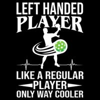 Funny Left Handed Player Like A Regular Player Only Cooler Pickle Paddle Ball Daily Commute Backpack