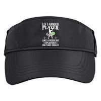 Funny Left Handed Player Like A Regular Player Only Cooler Pickle Paddle Ball Adult Drive Performance Visor