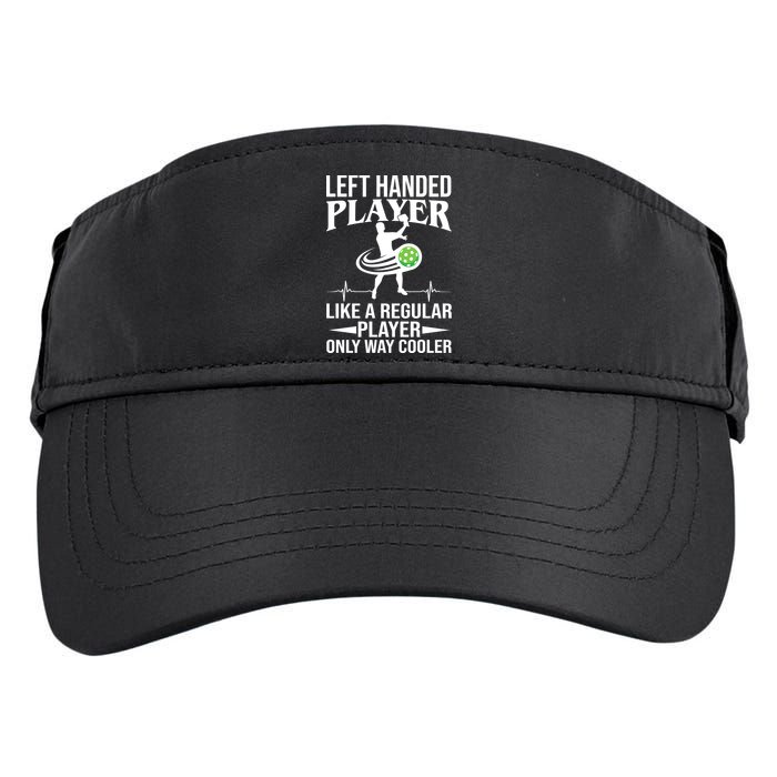 Funny Left Handed Player Like A Regular Player Only Cooler Pickle Paddle Ball Adult Drive Performance Visor