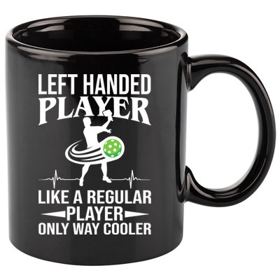 Funny Left Handed Player Like A Regular Player Only Cooler Pickle Paddle Ball 11oz C Handle Ceramic Mug