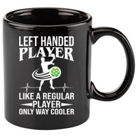 Funny Left Handed Player Like A Regular Player Only Cooler Pickle Paddle Ball 11oz C Handle Ceramic Mug