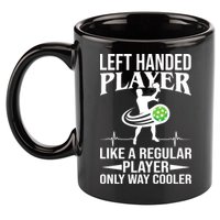 Funny Left Handed Player Like A Regular Player Only Cooler Pickle Paddle Ball 11oz C Handle Ceramic Mug