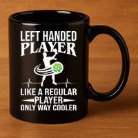 Funny Left Handed Player Like A Regular Player Only Cooler Pickle Paddle Ball 11oz C Handle Ceramic Mug