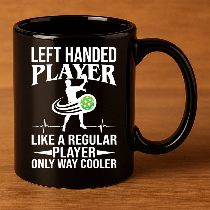 Funny Left Handed Player Like A Regular Player Only Cooler Pickle Paddle Ball 11oz C Handle Ceramic Mug