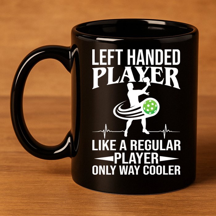 Funny Left Handed Player Like A Regular Player Only Cooler Pickle Paddle Ball 11oz C Handle Ceramic Mug