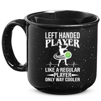 Funny Left Handed Player Like A Regular Player Only Cooler Pickle Paddle Ball 15oz Campfire Ceramic Mug