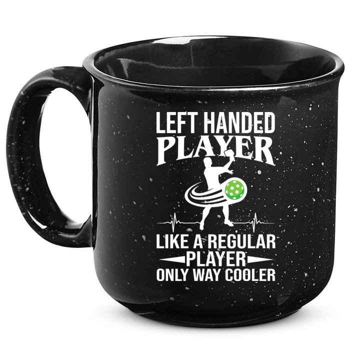 Funny Left Handed Player Like A Regular Player Only Cooler Pickle Paddle Ball 15oz Campfire Ceramic Mug