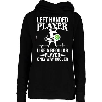 Funny Left Handed Player Like A Regular Player Only Cooler Pickle Paddle Ball Womens Funnel Neck Pullover Hood