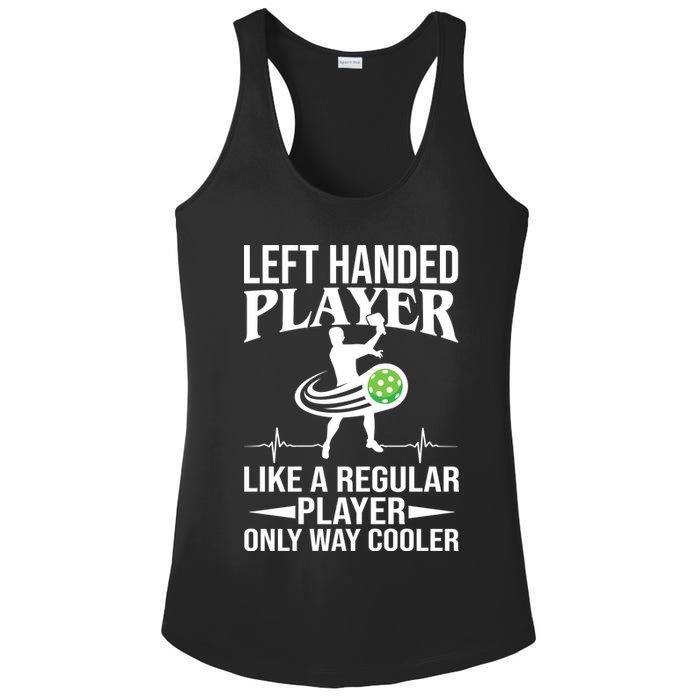 Funny Left Handed Player Like A Regular Player Only Cooler Pickle Paddle Ball Ladies PosiCharge Competitor Racerback Tank
