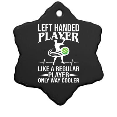 Funny Left Handed Player Like A Regular Player Only Cooler Pickle Paddle Ball Ceramic Star Ornament