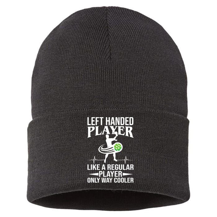 Funny Left Handed Player Like A Regular Player Only Cooler Pickle Paddle Ball Sustainable Knit Beanie