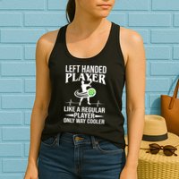 Funny Left Handed Player Like A Regular Player Only Cooler Pickle Paddle Ball Womens Tank Top
