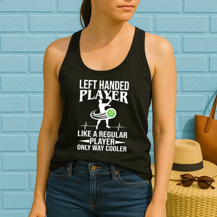 Funny Left Handed Player Like A Regular Player Only Cooler Pickle Paddle Ball Womens Tank Top