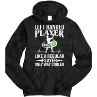 Funny Left Handed Player Like A Regular Player Only Cooler Pickle Paddle Ball Tie Dye Hoodie