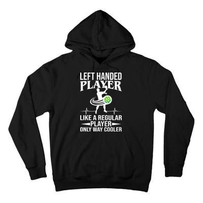 Funny Left Handed Player Like A Regular Player Only Cooler Pickle Paddle Ball Tall Hoodie