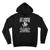 Funny Left Handed Player Like A Regular Player Only Cooler Pickle Paddle Ball Tall Hoodie
