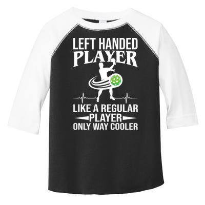 Funny Left Handed Player Like A Regular Player Only Cooler Pickle Paddle Ball Toddler Fine Jersey T-Shirt