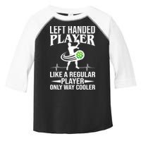 Funny Left Handed Player Like A Regular Player Only Cooler Pickle Paddle Ball Toddler Fine Jersey T-Shirt