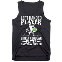 Funny Left Handed Player Like A Regular Player Only Cooler Pickle Paddle Ball Tank Top