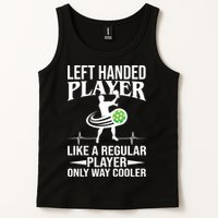 Funny Left Handed Player Like A Regular Player Only Cooler Pickle Paddle Ball Tank Top