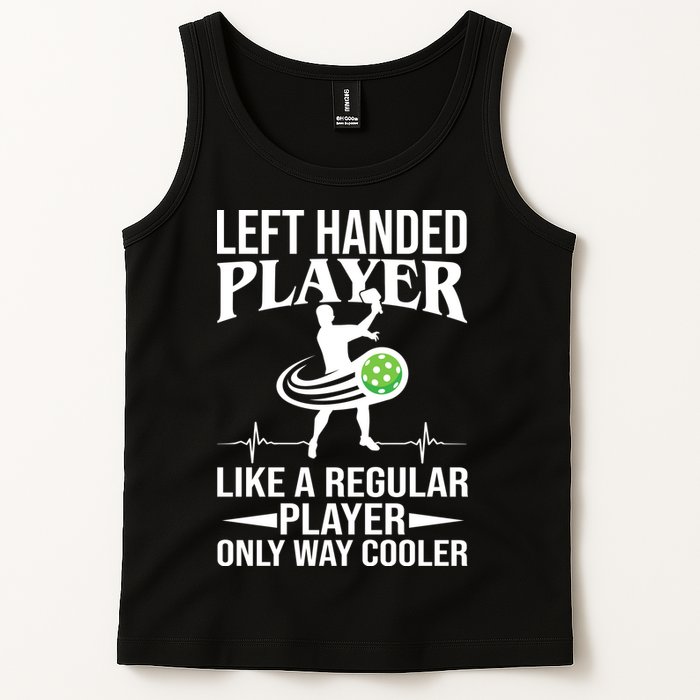 Funny Left Handed Player Like A Regular Player Only Cooler Pickle Paddle Ball Tank Top