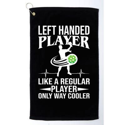Funny Left Handed Player Like A Regular Player Only Cooler Pickle Paddle Ball Golf Towel