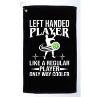 Funny Left Handed Player Like A Regular Player Only Cooler Pickle Paddle Ball Golf Towel