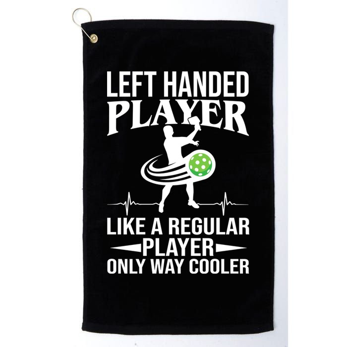Funny Left Handed Player Like A Regular Player Only Cooler Pickle Paddle Ball Golf Towel