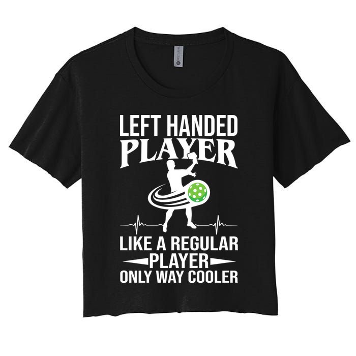 Funny Left Handed Player Like A Regular Player Only Cooler Pickle Paddle Ball Crop Top