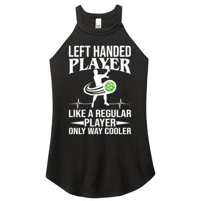 Funny Left Handed Player Like A Regular Player Only Cooler Pickle Paddle Ball Women's Perfect Tri Rocker Tank