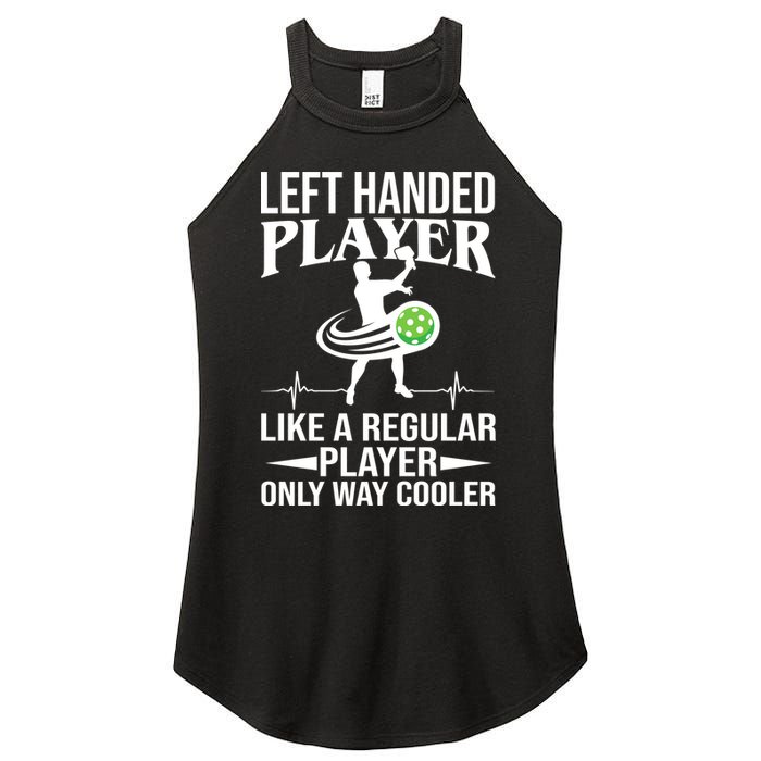 Funny Left Handed Player Like A Regular Player Only Cooler Pickle Paddle Ball Women's Perfect Tri Rocker Tank