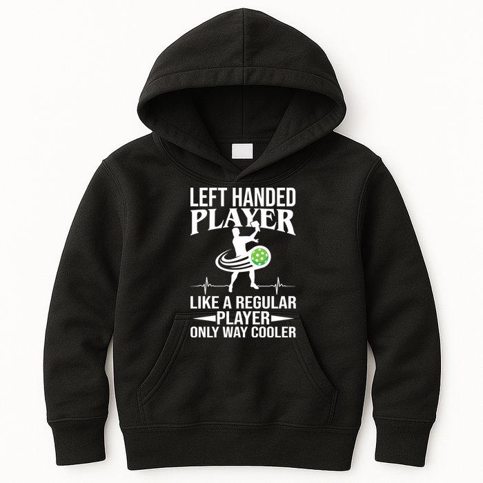 Funny Left Handed Player Like A Regular Player Only Cooler Pickle Paddle Ball Kids Hoodie