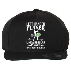 Funny Left Handed Player Like A Regular Player Only Cooler Pickle Paddle Ball Wool Snapback Cap