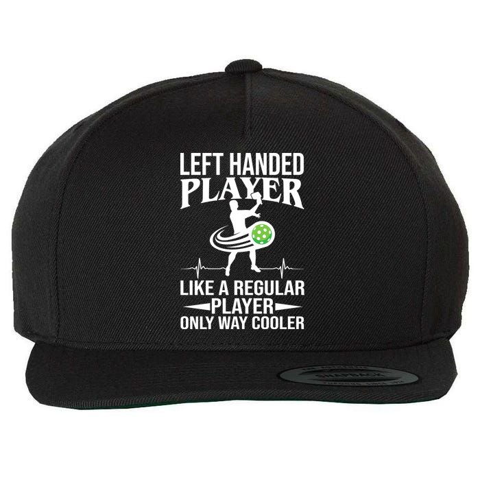 Funny Left Handed Player Like A Regular Player Only Cooler Pickle Paddle Ball Wool Snapback Cap