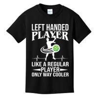 Funny Left Handed Player Like A Regular Player Only Cooler Pickle Paddle Ball Kids T-Shirt
