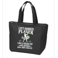 Funny Left Handed Player Like A Regular Player Only Cooler Pickle Paddle Ball Zip Tote Bag
